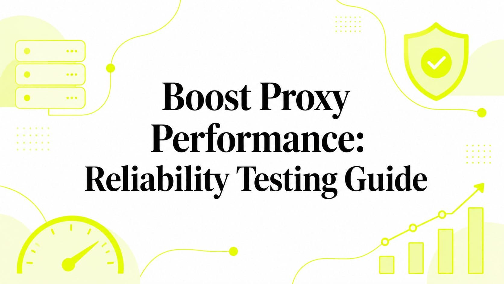 Boost Proxy Performance: Reliability Testing Guide