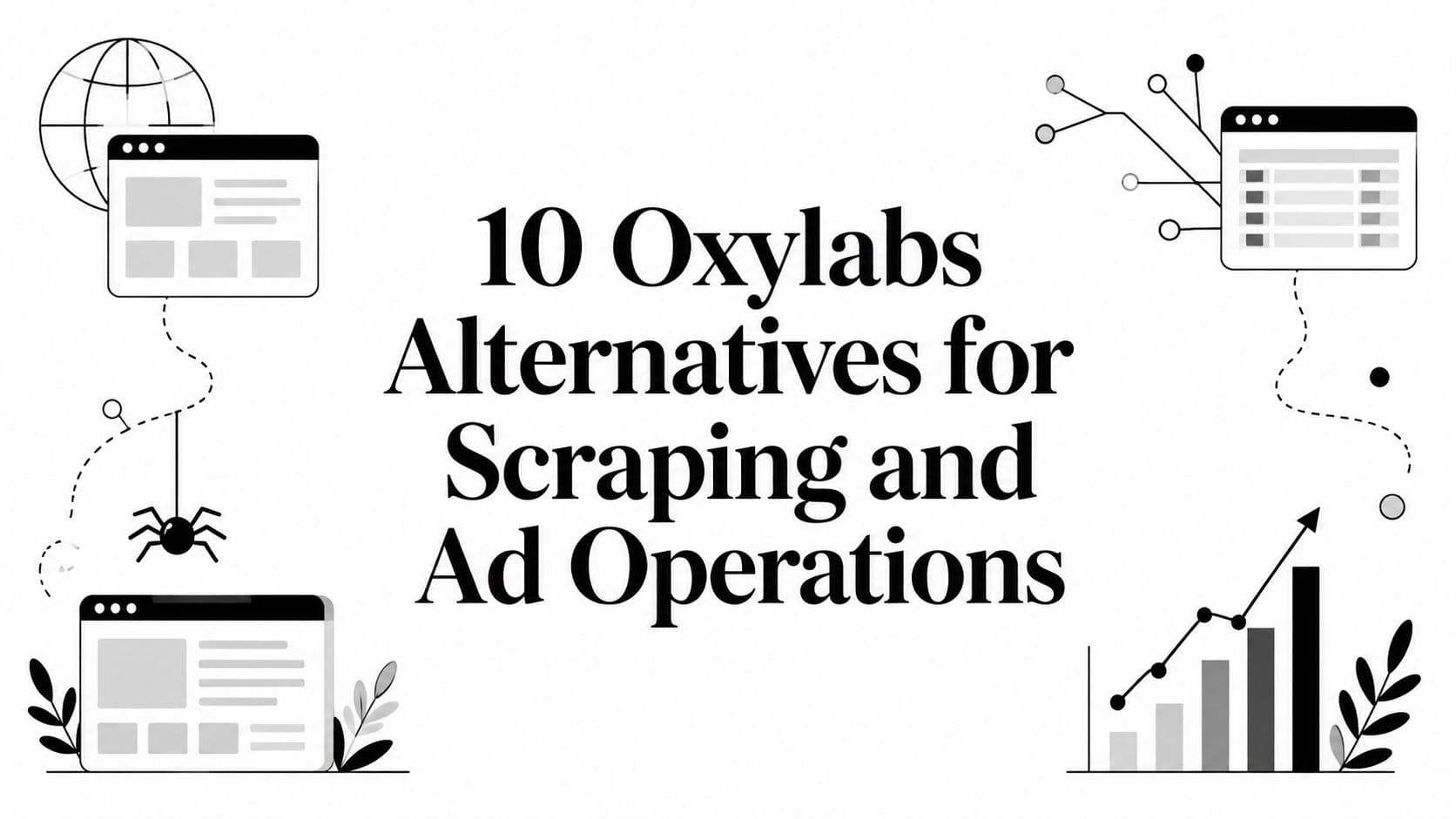 10 Oxylabs Alternatives for Scraping and Ad Operations